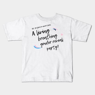 LIVING BREATHING GENDER REVEAL PARTY Kids T-Shirt